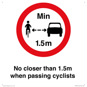 No closer than 1.5m when passing cyclists